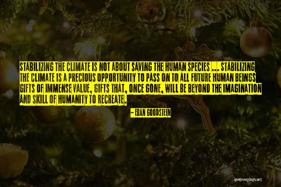 Future Of Humanity Quotes By Eban Goodstein Future Of Humanity Quotes By Eban Goodstein
