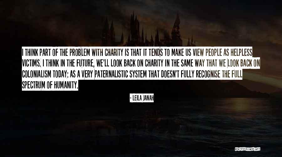 Future Of Humanity Quotes By Leila Janah Future Of Humanity Quotes By Leila Janah