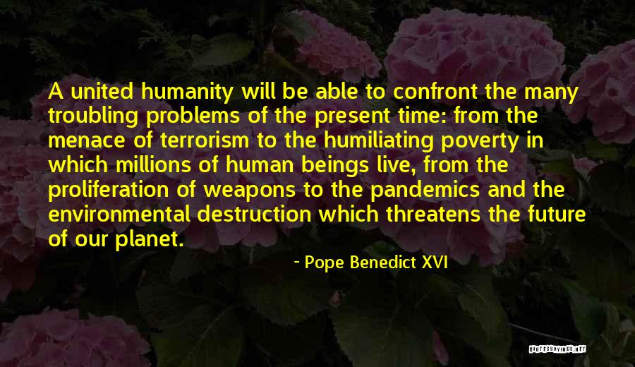 Future Of Humanity Quotes By Pope Benedict XVI Future Of Humanity Quotes By Pope Benedict XVI