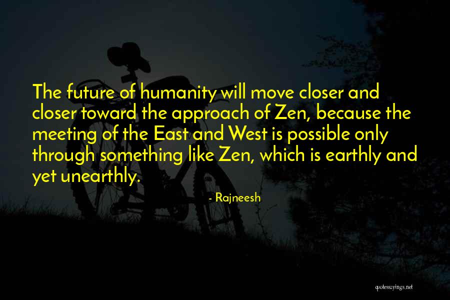 Future Of Humanity Quotes By Rajneesh Future Of Humanity Quotes By Rajneesh