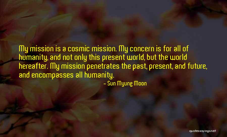 Future Of Humanity Quotes By Sun Myung Moon Future Of Humanity Quotes By Sun Myung Moon