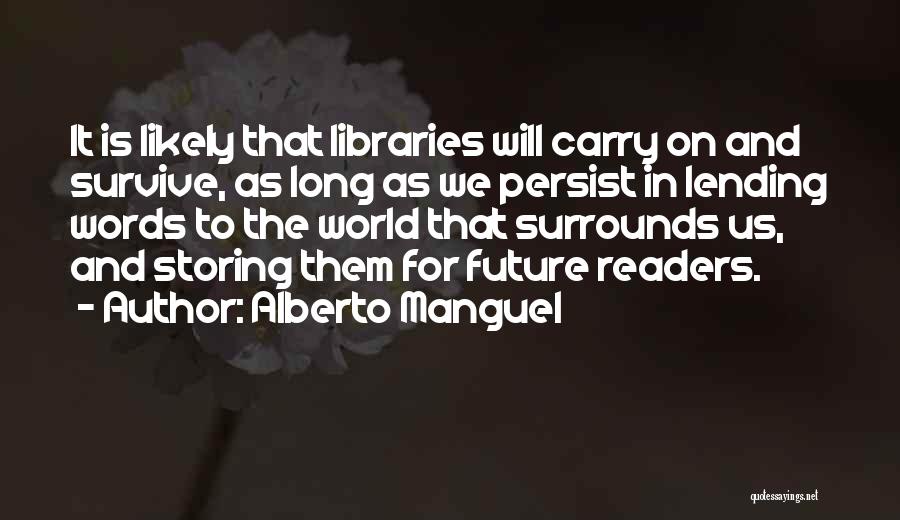 Future Of Libraries Quotes By Alberto Manguel