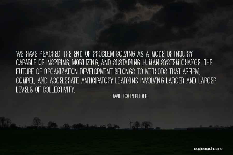 Future Of Organization Quotes By David Cooperrider Future Of Organization Quotes By David Cooperrider