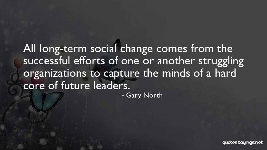 Future Of Organization Quotes By Gary North Future Of Organization Quotes By Gary North