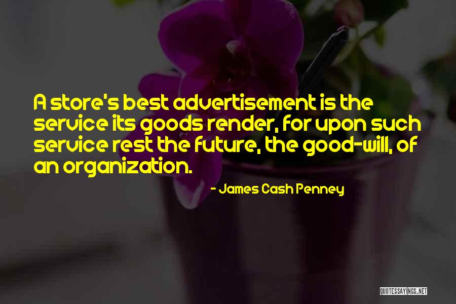Future Of Organization Quotes By James Cash Penney Future Of Organization Quotes By James Cash Penney