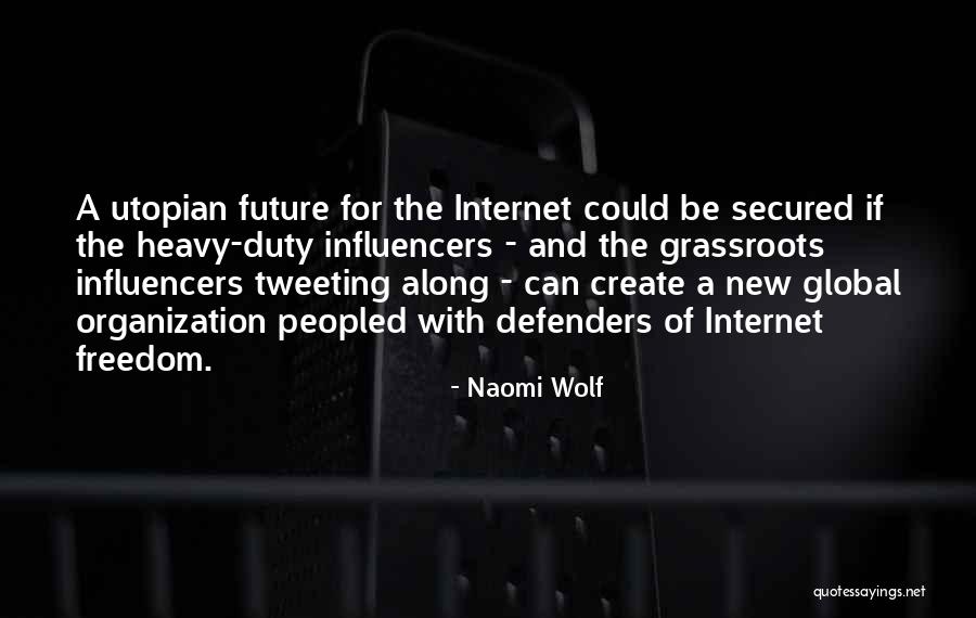 Future Of Organization Quotes By Naomi Wolf Future Of Organization Quotes By Naomi Wolf