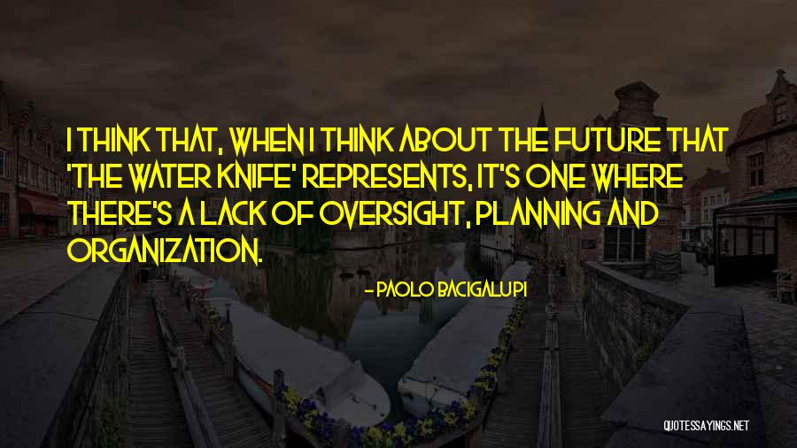 Future Of Organization Quotes By Paolo Bacigalupi Future Of Organization Quotes By Paolo Bacigalupi