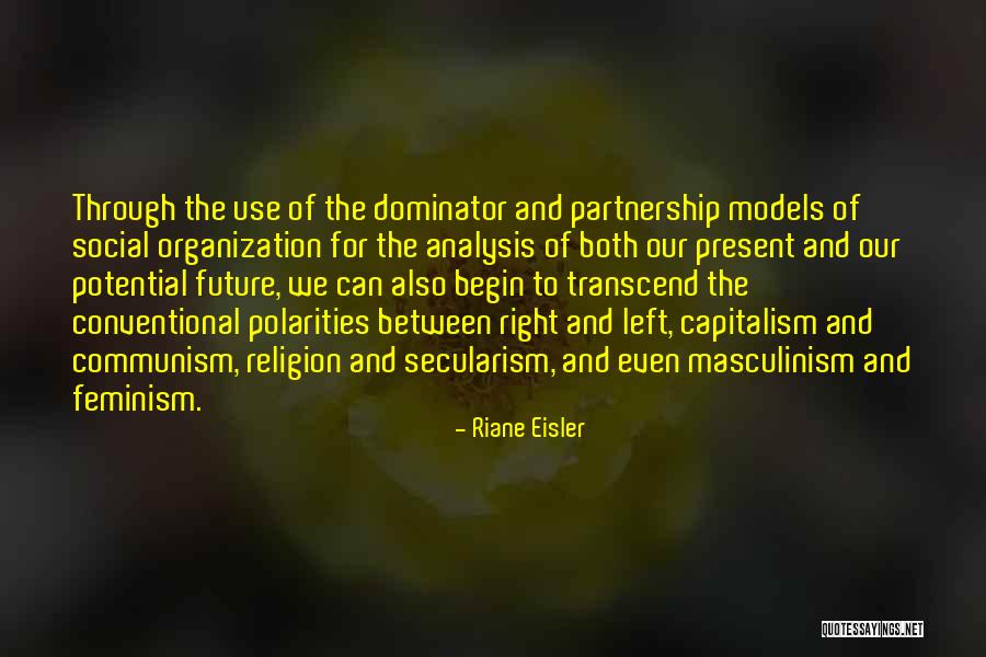 Future Of Organization Quotes By Riane Eisler Future Of Organization Quotes By Riane Eisler