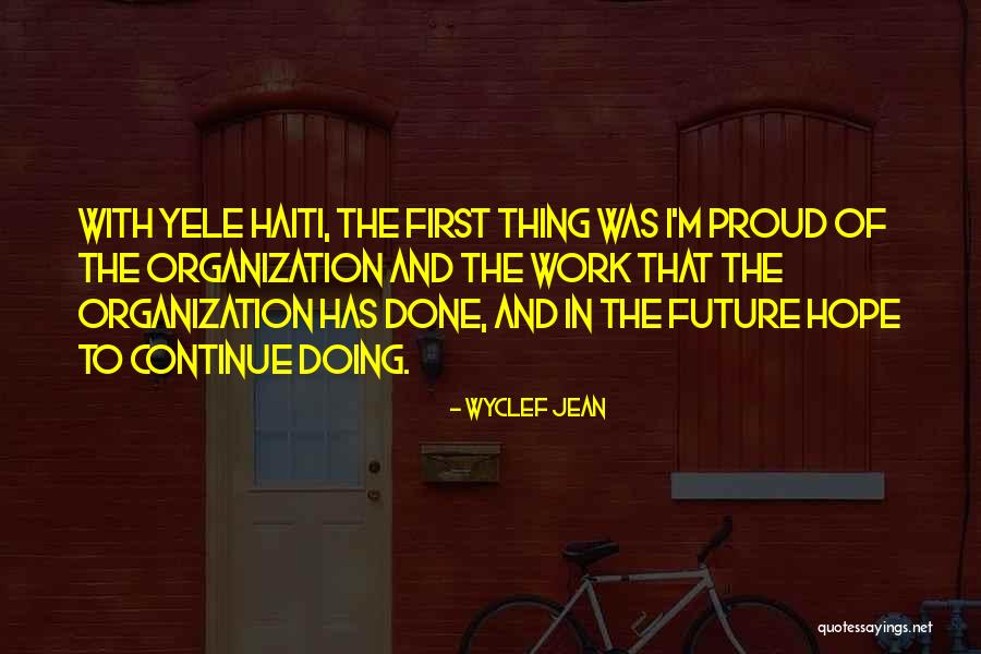 Future Of Organization Quotes By Wyclef Jean Future Of Organization Quotes By Wyclef Jean