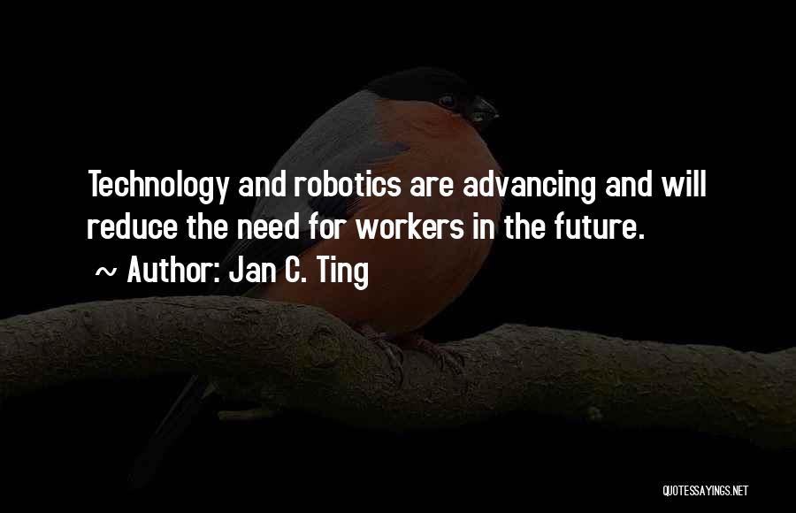 Future Of Robotics Quotes By Jan C. Ting