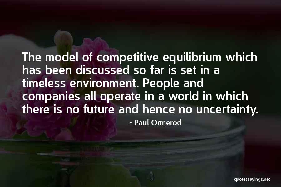 Future Of The Environment Quotes By Paul Ormerod Future Of The Environment Quotes By Paul Ormerod