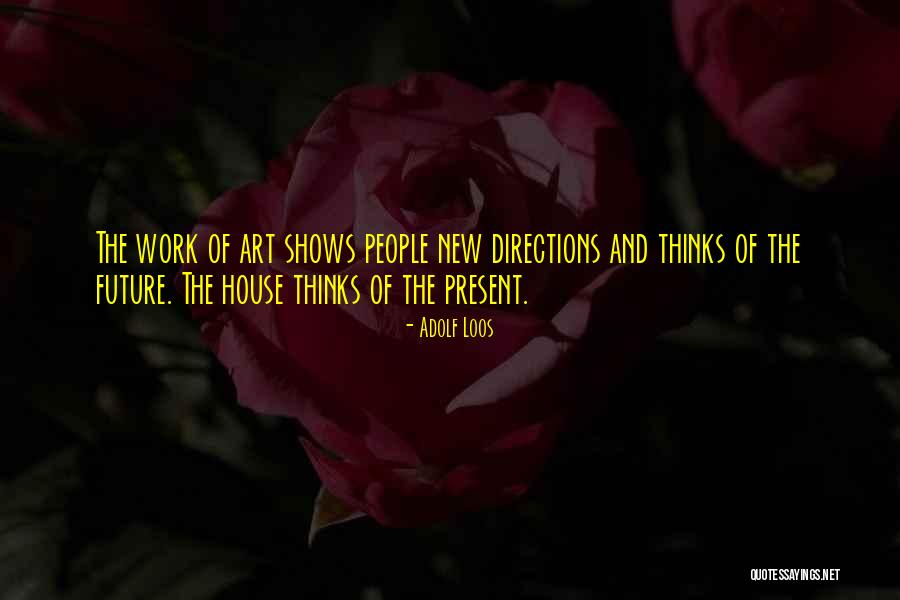 Future Of Work Quotes By Adolf Loos Future Of Work Quotes By Adolf Loos