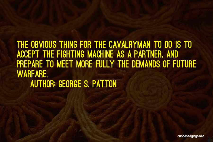 Future Partner Quotes By George S. Patton