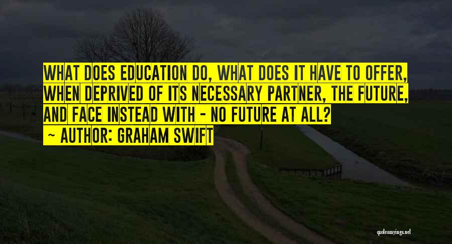 Future Partner Quotes By Graham Swift