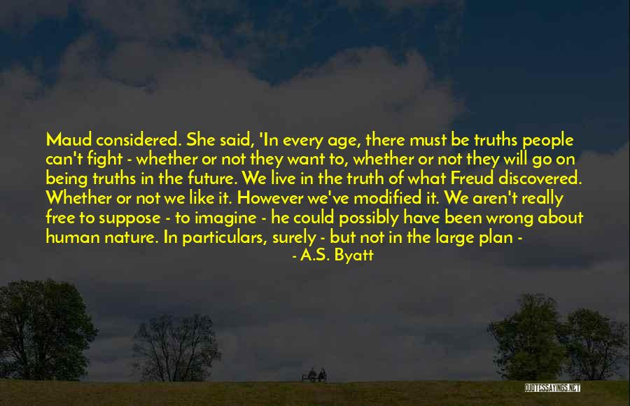 Future Plan Quotes By A.S. Byatt