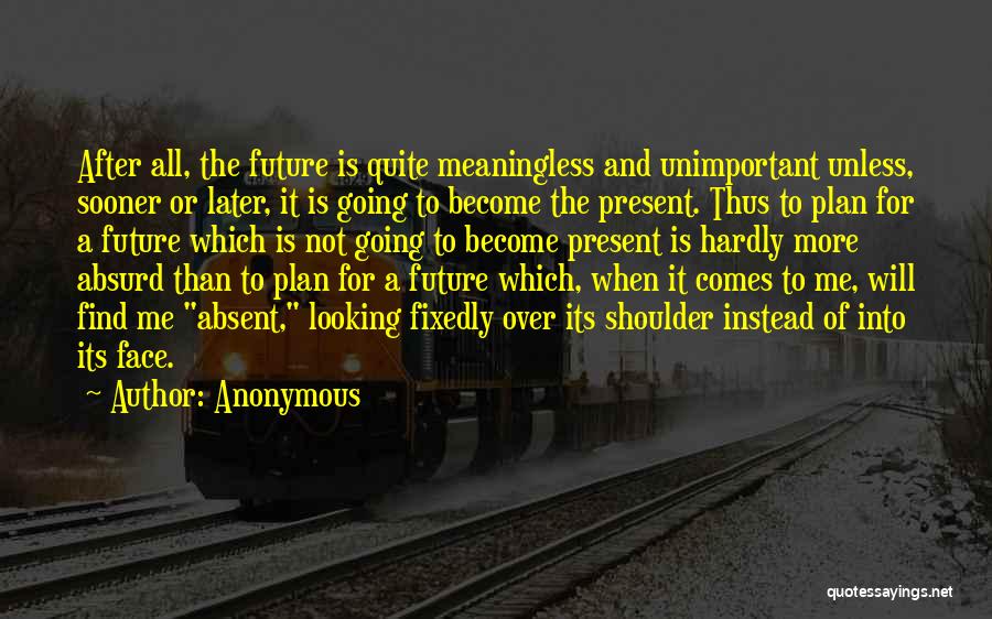 Future Plan Quotes By Anonymous