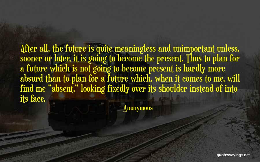 Future Plan Quotes By Anonymous