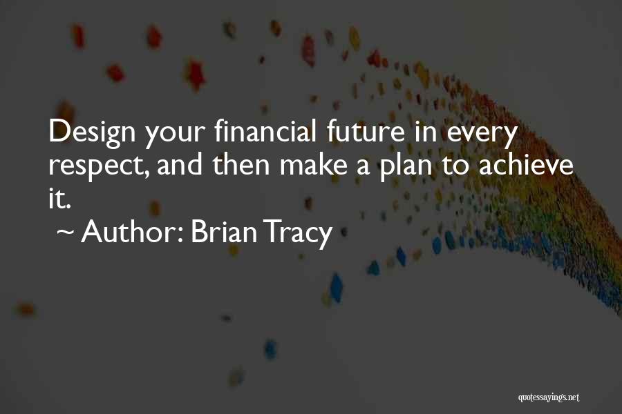 Future Plan Quotes By Brian Tracy