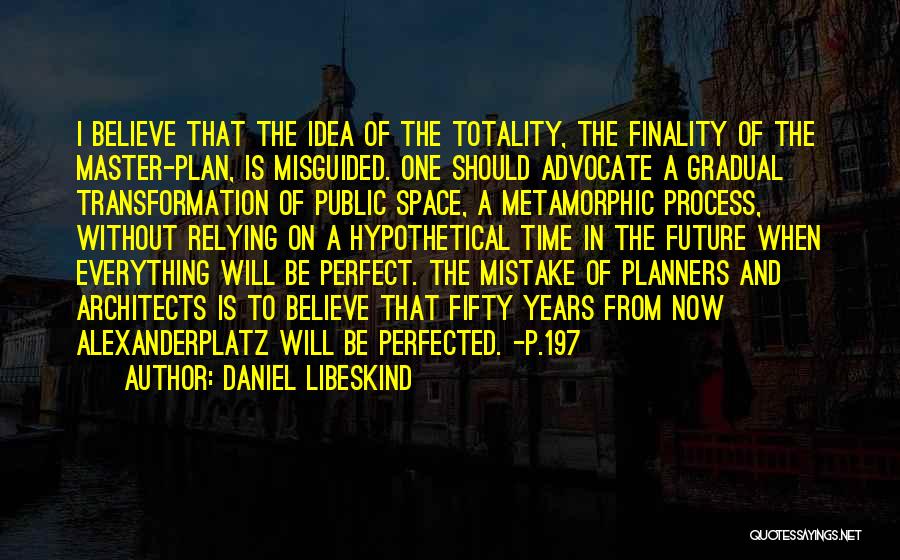 Future Plan Quotes By Daniel Libeskind