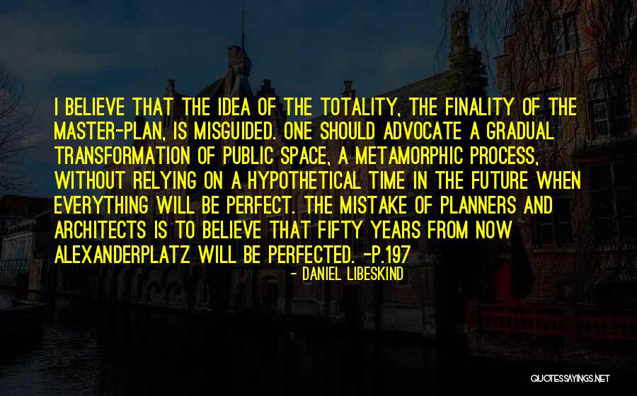 Future Plan Quotes By Daniel Libeskind