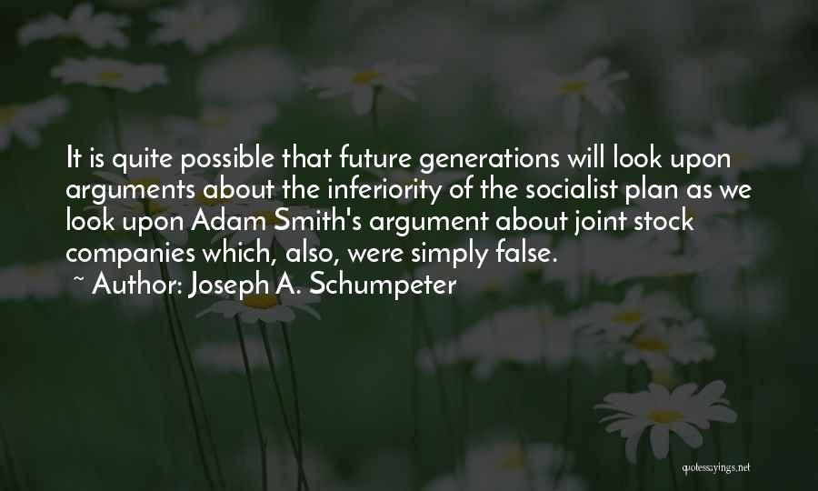 Future Plan Quotes By Joseph A. Schumpeter