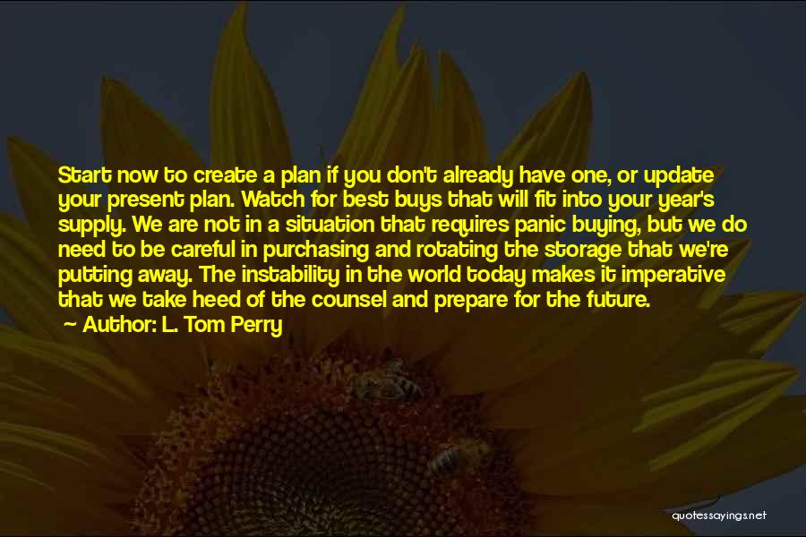 Future Plan Quotes By L. Tom Perry