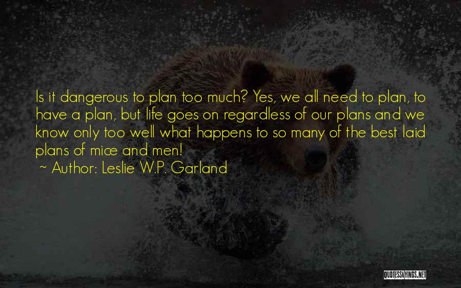 Future Plan Quotes By Leslie W.P. Garland