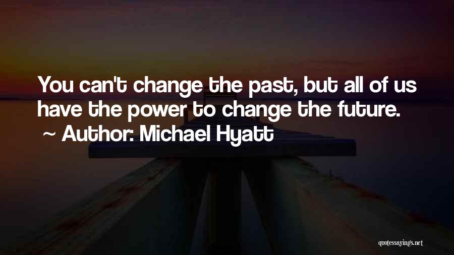 Future Plan Quotes By Michael Hyatt