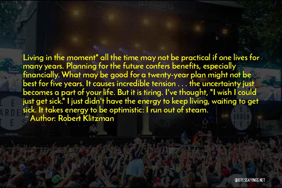 Future Plan Quotes By Robert Klitzman