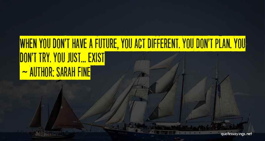 Future Plan Quotes By Sarah Fine