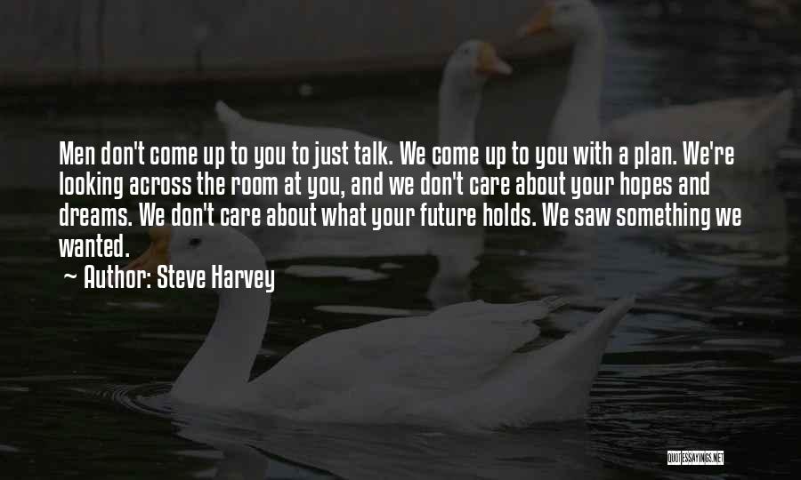 Future Plan Quotes By Steve Harvey