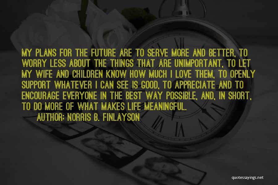 Future Plans In Life Quotes By Norris B. Finlayson