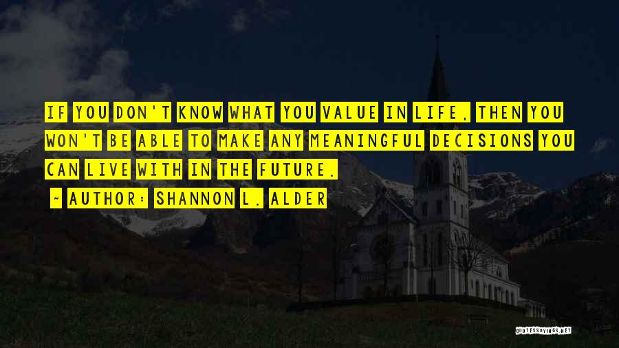 Future Plans In Life Quotes By Shannon L. Alder