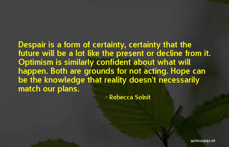 Future Plans Quotes By Rebecca Solnit Future Plans Quotes By Rebecca Solnit