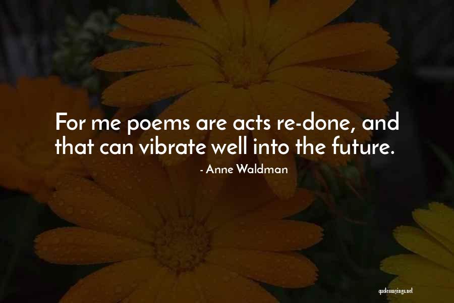 Future Poems Quotes By Anne Waldman Future Poems Quotes By Anne Waldman