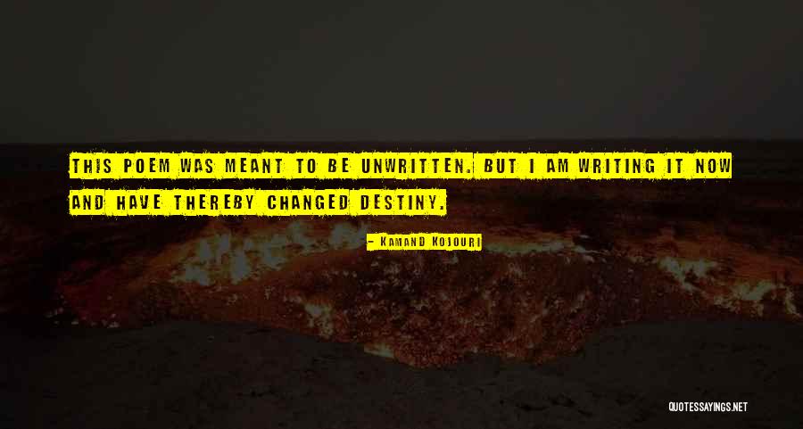Future Poems Quotes By Kamand Kojouri Future Poems Quotes By Kamand Kojouri