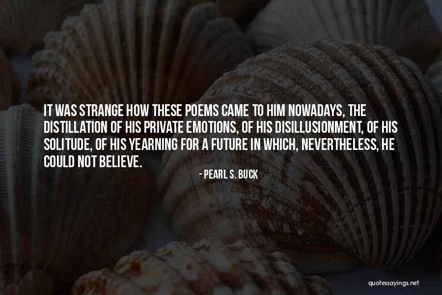 Future Poems Quotes By Pearl S. Buck Future Poems Quotes By Pearl S. Buck