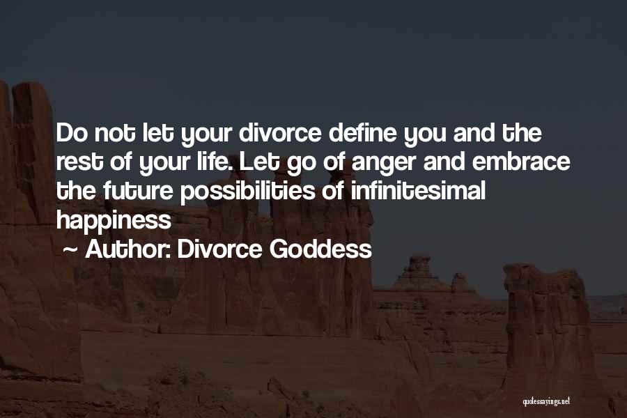 Future Possibilities Quotes By Divorce Goddess