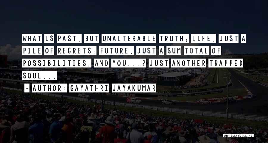 Future Possibilities Quotes By Gayathri Jayakumar