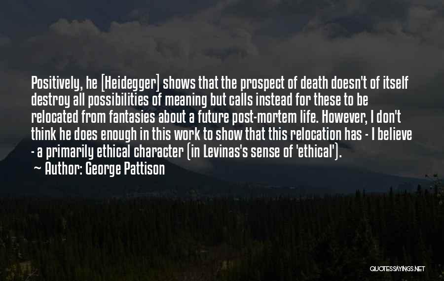 Future Possibilities Quotes By George Pattison