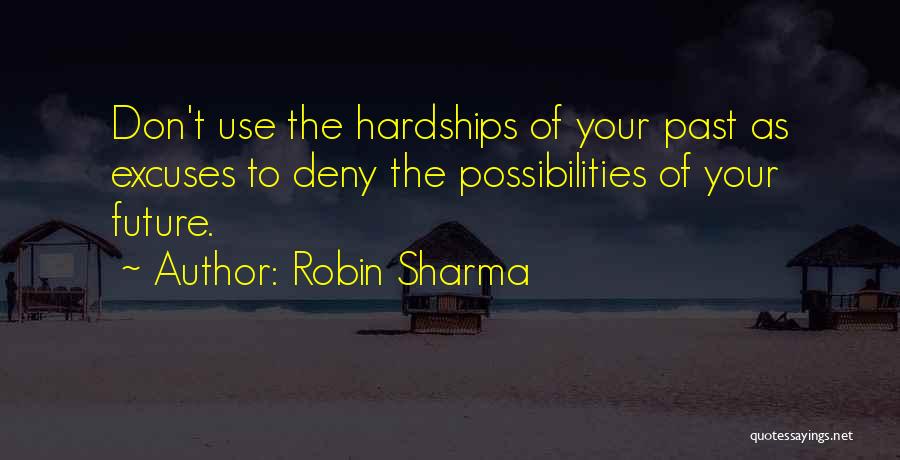 Future Possibilities Quotes By Robin Sharma