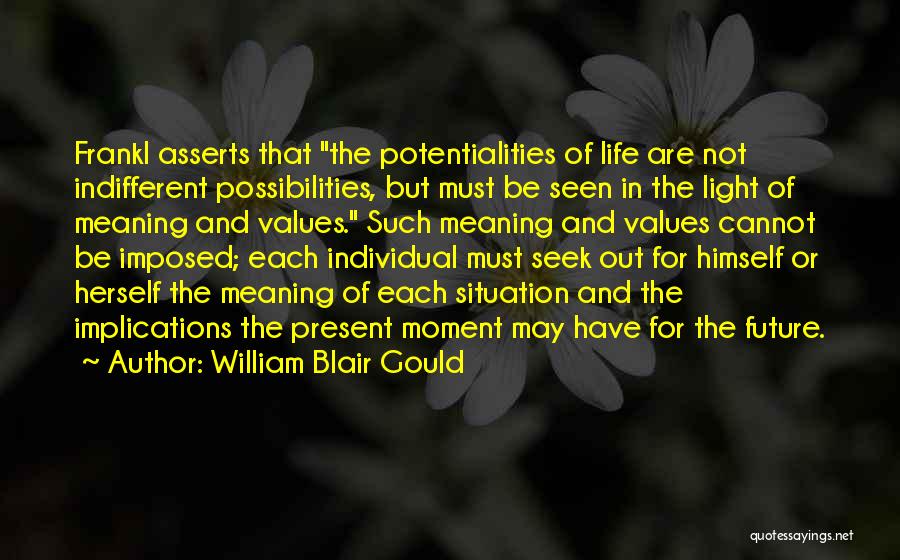 Future Possibilities Quotes By William Blair Gould