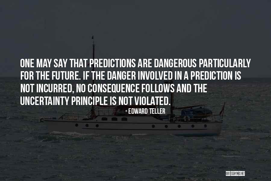 Future Predictions Quotes By Edward Teller Future Predictions Quotes By Edward Teller