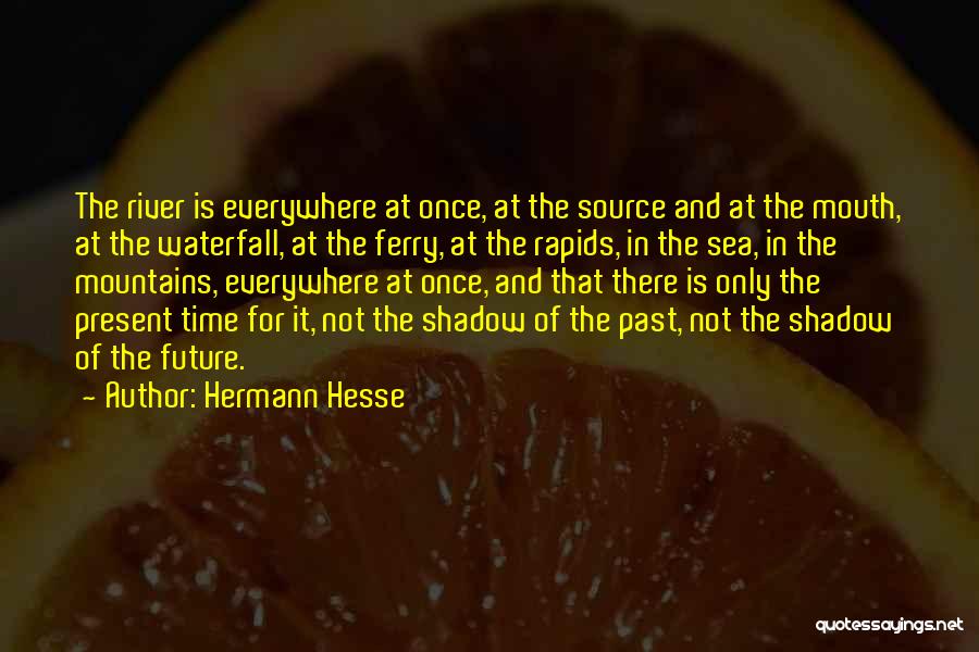 Future Present And Past Quotes By Hermann Hesse