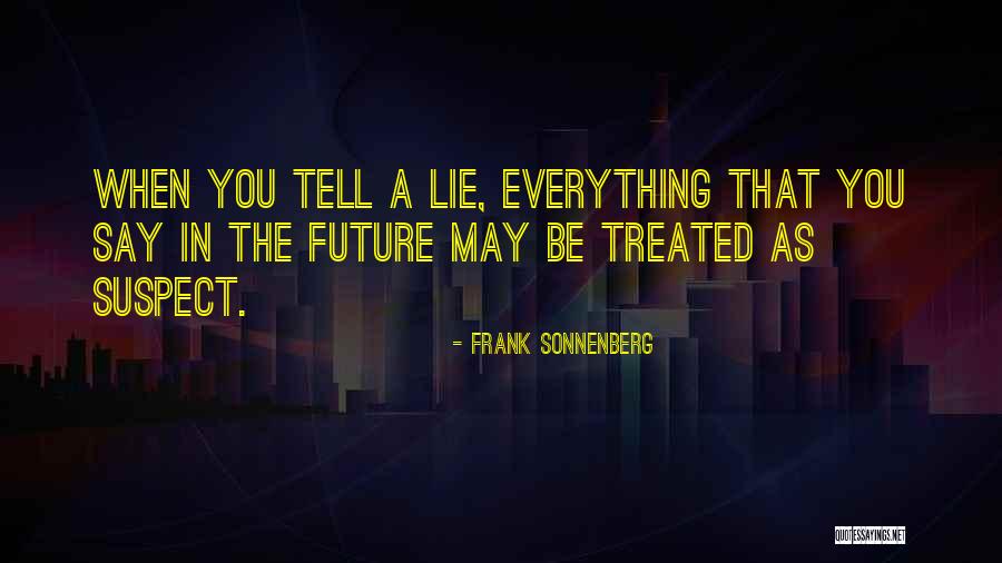 Future Quotes Quotes By Frank Sonnenberg Future Quotes Quotes By Frank Sonnenberg