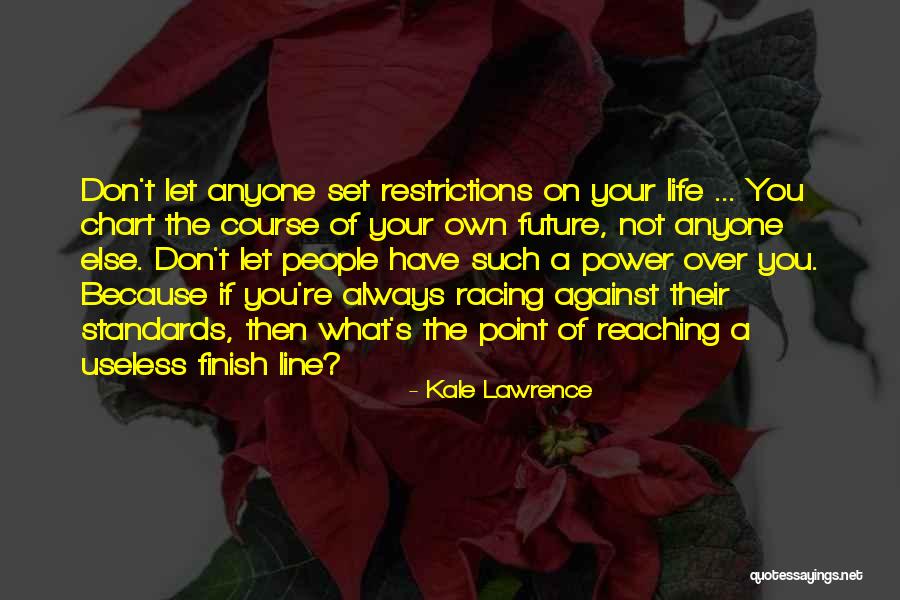 Future Quotes Quotes By Kale Lawrence Future Quotes Quotes By Kale Lawrence