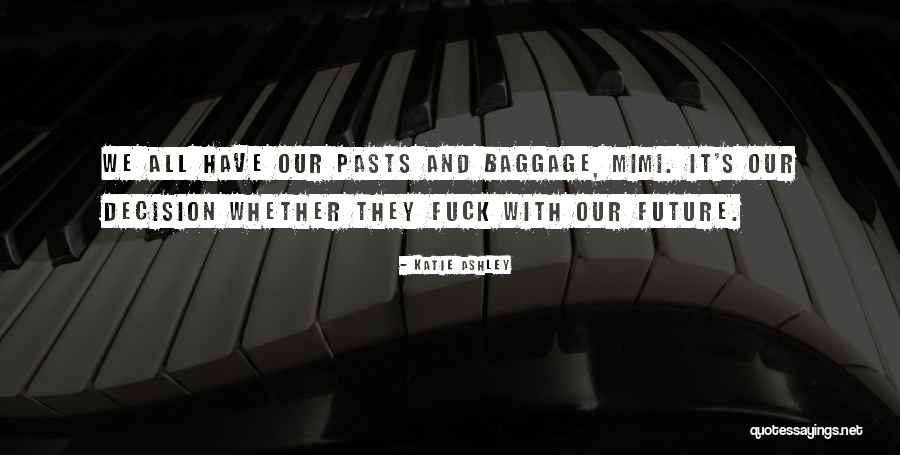 Future Quotes Quotes By Katie Ashley Future Quotes Quotes By Katie Ashley