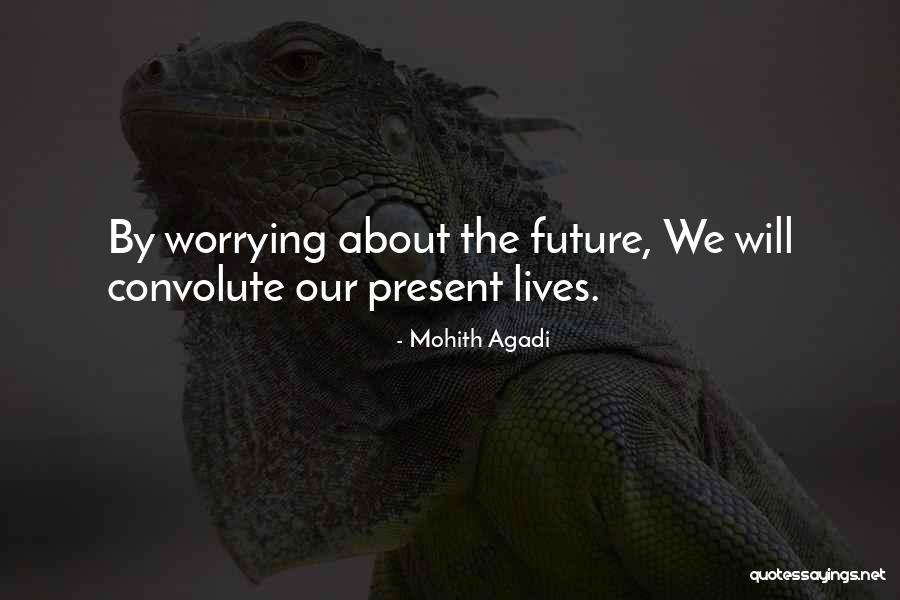 Future Quotes Quotes By Mohith Agadi Future Quotes Quotes By Mohith Agadi