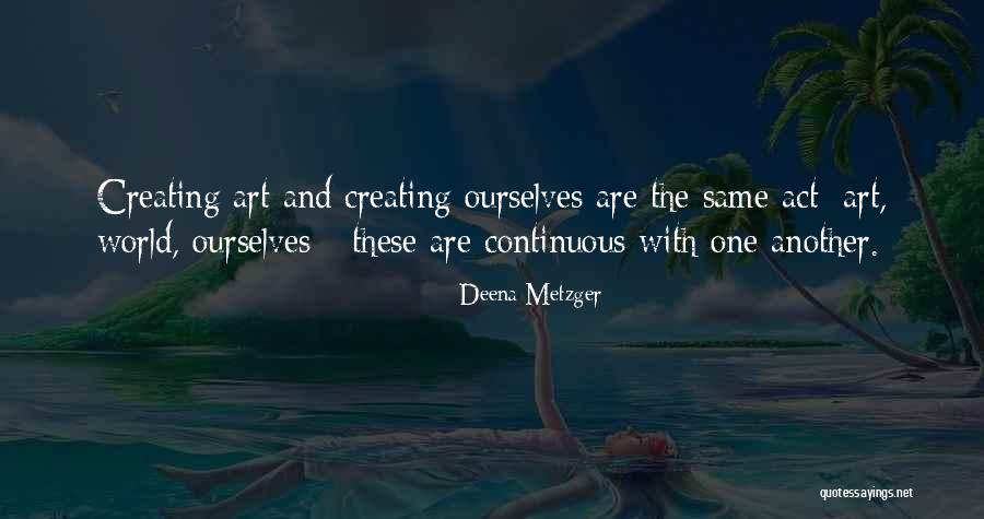Future Recedes Quotes By Deena Metzger Future Recedes Quotes By Deena Metzger