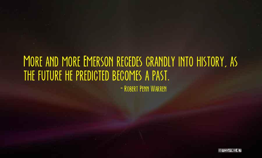 Future Recedes Quotes By Robert Penn Warren Future Recedes Quotes By Robert Penn Warren